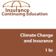 1 hr CE Climate Change and Insurance 1 hr CE Climate Change and Insurance